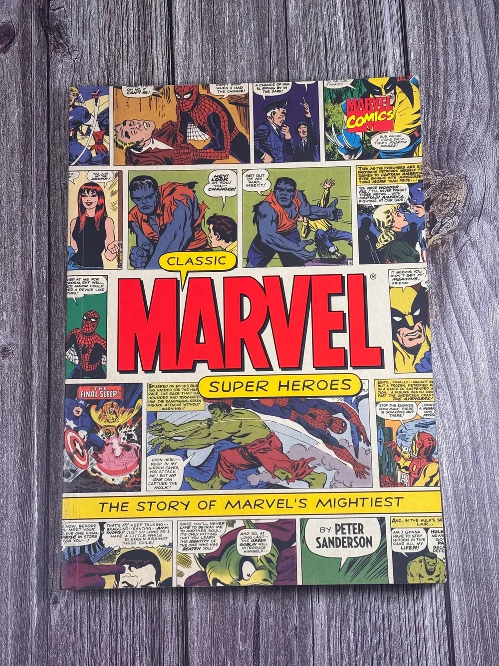 Classic Marvel Super Heroes The Story of Marvel's Mightiest Peter Sanderson